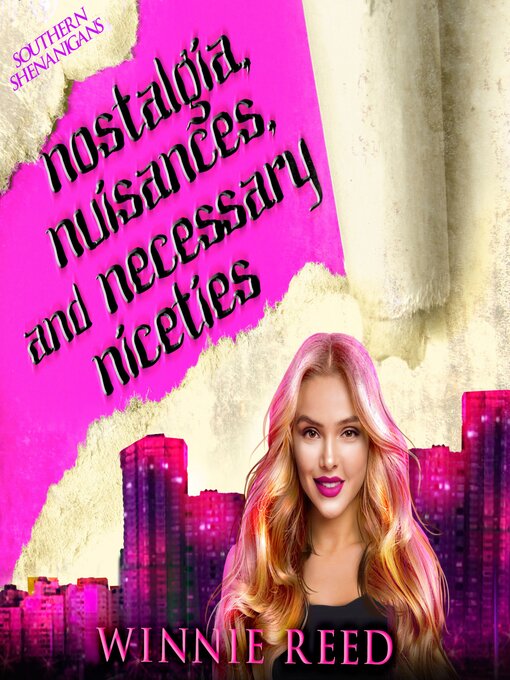 Title details for Nostalgia, Nuisances, and Necessary Niceties by Winnie Reed - Wait list